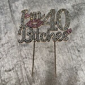 Rhinestone Cake Topper 'I'm 40 Bitches'